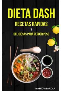 Dieta Dash: Recetas Rapidas y deliciosas para perder peso