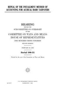 Repeal of the installment method of accounting for accrual basis taxpayers