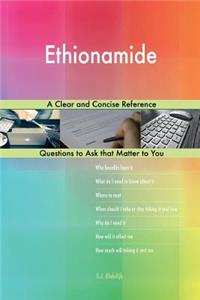 Ethionamide; A Clear and Concise Reference