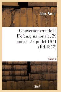 Gouvernement de la Défense Nationale, 29 Janvier-22 Juillet 1871