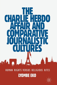 Charlie Hebdo Affair and Comparative Journalistic Cultures