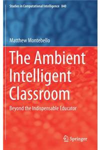 Ambient Intelligent Classroom