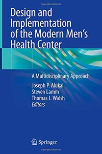 Design and Implementation of the Modern Men’s Health Center