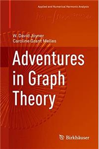 Adventures in Graph Theory