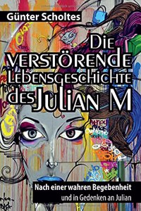 verstörende Lebensgeschichte des Julian M