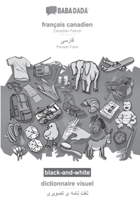 BABADADA black-and-white, francais canadien - Persian Farsi (in arabic script), dictionnaire visuel - visual dictionary (in arabic script)