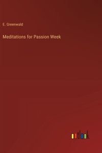 Meditations for Passion Week