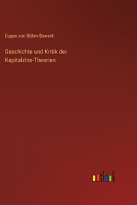 Geschichte und Kritik der Kapitalzins-Theorien