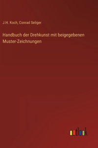Handbuch der Drehkunst mit beigegebenen Muster-Zeichnungen
