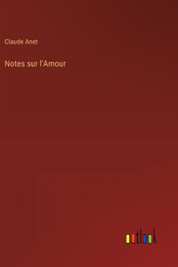 Notes sur l'Amour