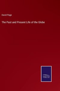 Past and Present Life of the Globe