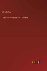 Law and the Lady. A Novel