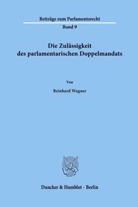 Die Zulassigkeit Des Parlamentarischen Doppelmandats
