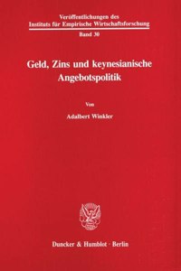 Geld, Zins Und Keynesianische Angebotspolitik