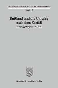 Russland Und Die Ukraine Nach Dem Zerfall Der Sowjetunion