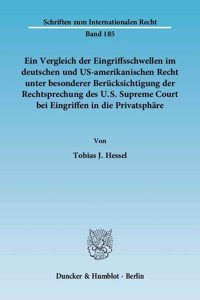 Ein Vergleich Der Eingriffsschwellen Im Deutschen Und Us-Amerikanischen Recht Unter Besonderer Berucksichtigung Der Rechtsprechung Des U.S. Supreme Court Bei Eingriffen in Die Privatsphare
