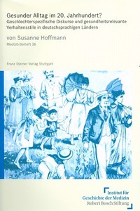 Gesunder Alltag Im 20. Jahrhundert?: Geschlechterspezifische Diskurse Und Gesundheitsrelevante Verhaltensstile in Deutschsprachigen Landern