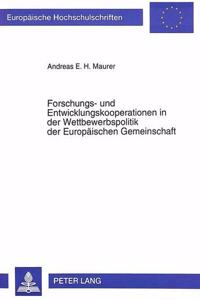 Forschungs- und Entwicklungskooperation in der Wettbewerbspolitik der Europaeischen Gemeinschaft