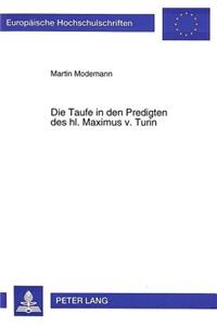 Die Taufe in Den Predigten Des Hl. Maximus V. Turin