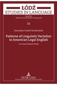 Patterns of Linguistic Variation in American Legal English