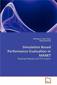 Simulation Based Performance Evaluation in MANET