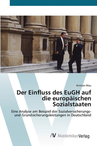 Der Einfluss des EuGH auf die europäischen Sozialstaaten