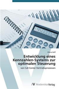 Entwicklung eines Kennzahlen-Systems zur optimalen Steuerung