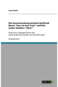 Der Zusammenhang zwischen Gottfried Benns Hier ist kein Trost und Else Lasker-Schülers Höre!