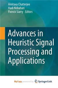 Advances in Heuristic Signal Processing and Applications