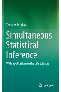 Simultaneous Statistical Inference: With Applications in the Life Sciences