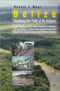 Belize: Tracking the Path of Its History, 13