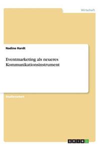 Eventmarketing als neueres Kommunikationsinstrument