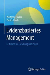 Evidenzbasiertes Management: Leitlinien FÃ¼r Forschung Und Praxis