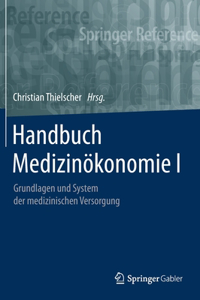 Handbuch Medizinökonomie I