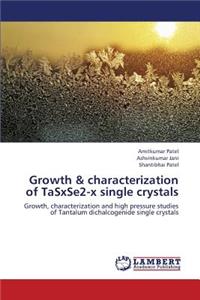 Growth & Characterization of Tasxse2-X Single Crystals