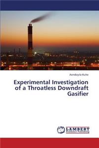 Experimental Investigation of a Throatless Downdraft Gasifier