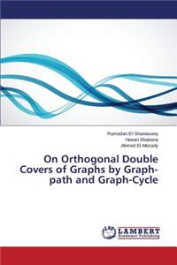 On Orthogonal Double Covers of Graphs by Graph- path and Graph-Cycle
