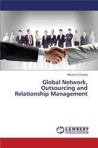 Global Network, Outsourcing and Relationship Management