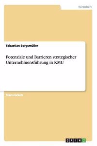 Potenziale Und Barrieren Strategischer Unternehmensfuhrung in Kmu