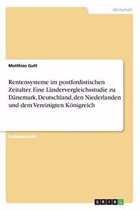 Rentensysteme im postfordistischen Zeitalter. Eine Ländervergleichsstudie zu Dänemark, Deutschland, den Niederlanden und dem Vereinigten Königreich