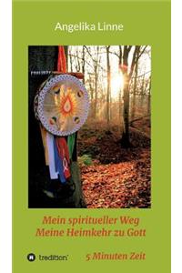 Mein Spiritueller Weg - Meine Heimkehr Zu Gott