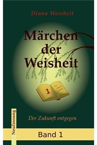 Märchen der Weisheit - Band 1 (Neufassung)
