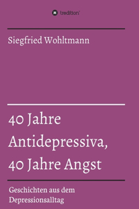 40 Jahre Antidepressiva, 40 Jahre Angst