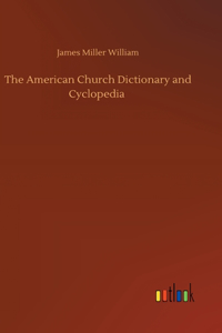 American Church Dictionary and Cyclopedia