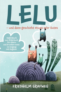 Lelu - und dann geschieht etwas sehr Gutes