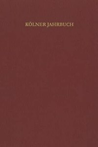 Kolner Jahrbuch Fur Vor- Und Fruhgeschichte / Kolner Jahrbuch