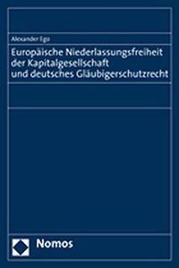 Europaische Niederlassungsfreiheit Der Kapitalgesellschaft Und Deutsches Glaubigerschutzrecht