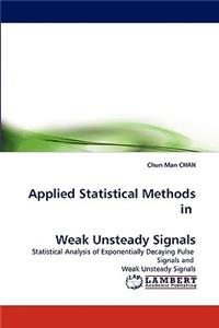 Applied Statistical Methods in Weak Unsteady Signals