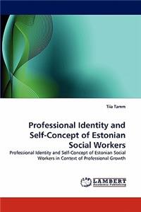 Professional Identity and Self-Concept of Estonian Social Workers