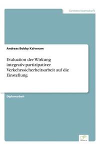 Evaluation der Wirkung integrativ-partizipativer Verkehrssicherheitsarbeit auf die Einstellung